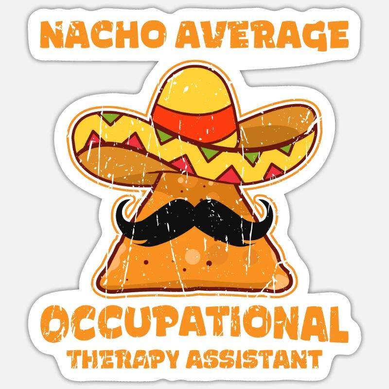 Nacho Average Ergotherapieassistent - Sticker Größe S (10 x 10 cm)