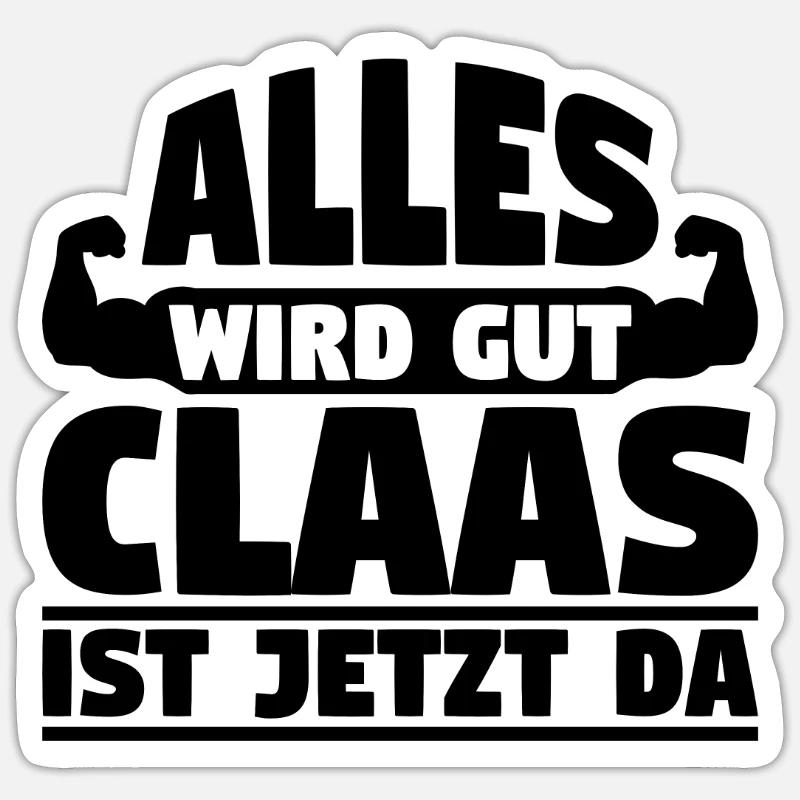 Alles wird gut Claas ist jetzt da - Sticker Größe S (10 x 10 cm) - Mattweiß