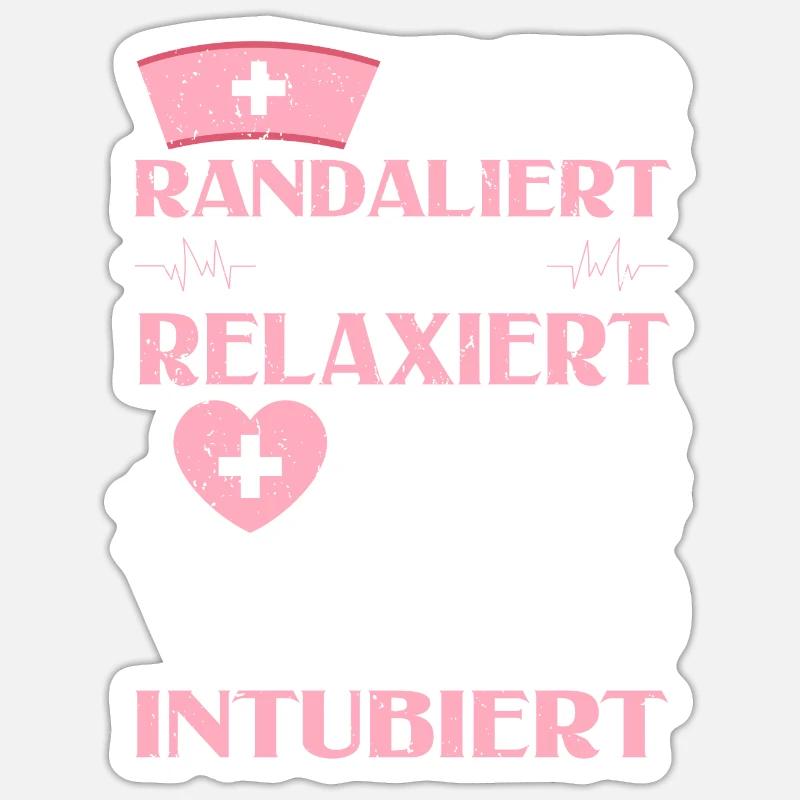 Krankenschwester Pflegerin Wer Randaliert Wird - Sticker Größe S (10 x 10 cm) - Mattweiß