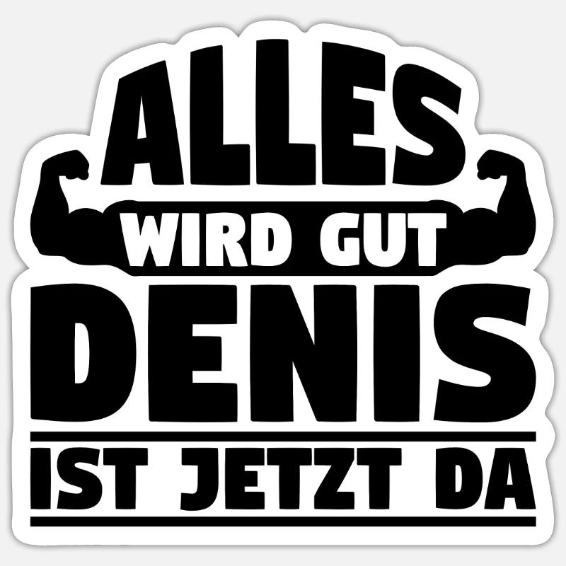 Alles wird gut Denis ist jetzt da - Sticker Größe S (10 x 10 cm) - Mattweiß