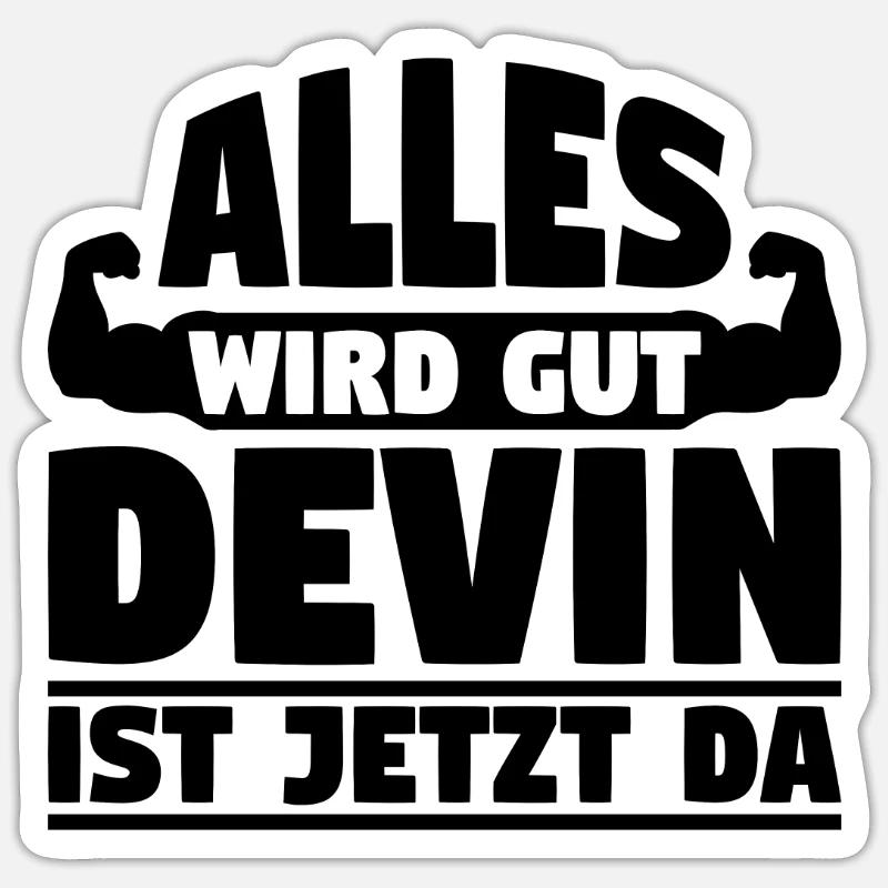 Alles wird gut Devin ist jetzt da - Sticker Größe S (10 x 10 cm) - Mattweiß