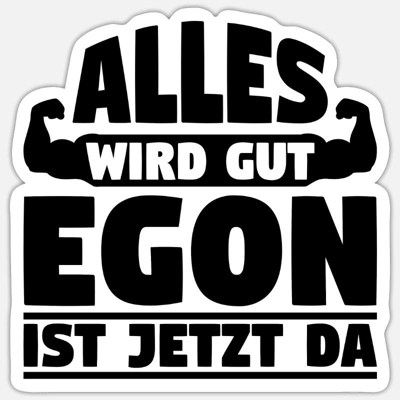 Alles wird gut Egon ist jetzt da - Sticker Größe S (10 x 10 cm) - Mattweiß