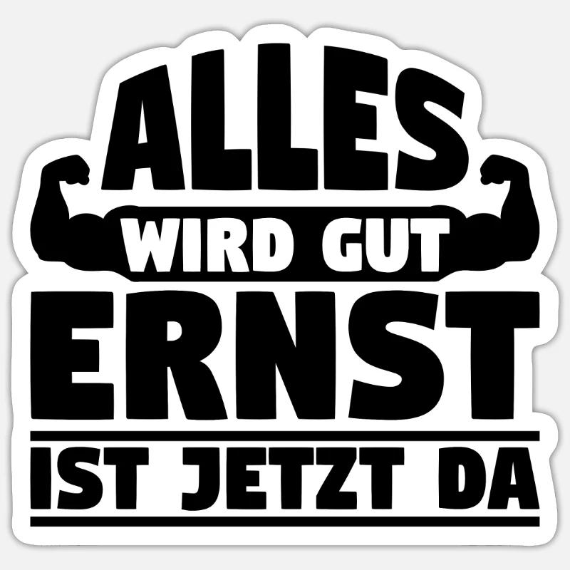 Alles wird gut Ernst ist jetzt da - Sticker Größe S (10 x 10 cm) - Mattweiß