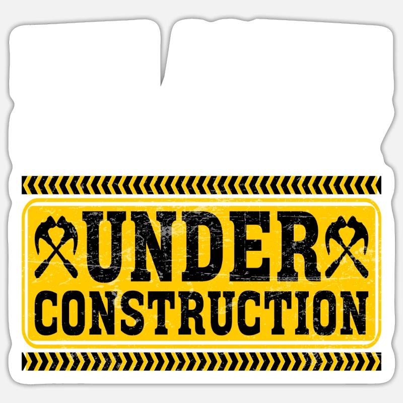 I Am Currently Under Construction 8 Sticker Größe S (10 x 10 cm)