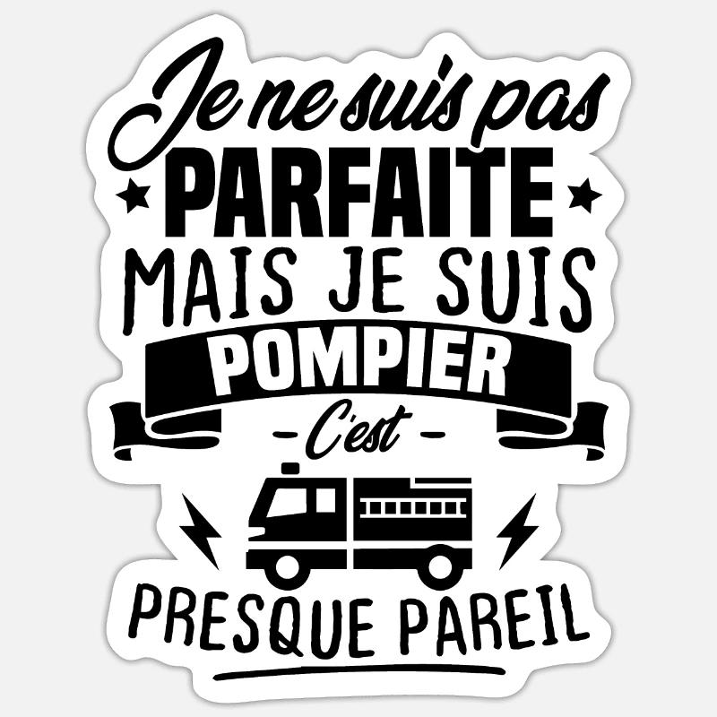 Pas parfaite mais je suis pompier - Cadeau pompier Sticker taille S (10 x 10 cm)