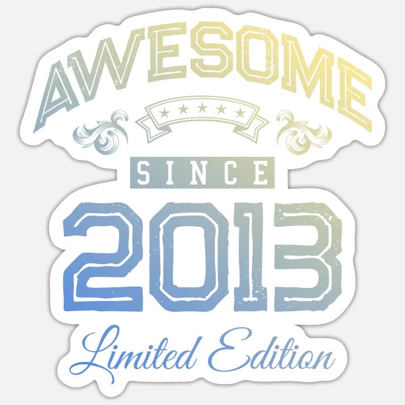 2013 awesome since Sticker size S (10 x 10 cm)