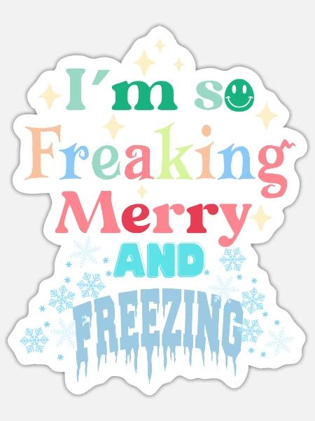 Mir ist so kalt Winter Hass lustiger Spruch Kälte - Sticker Größe S (10 x 10 cm) - Mattweiß