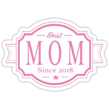 Best Mom since 2018 - Sticker size S (10 x 10 cm) - white matte - Front