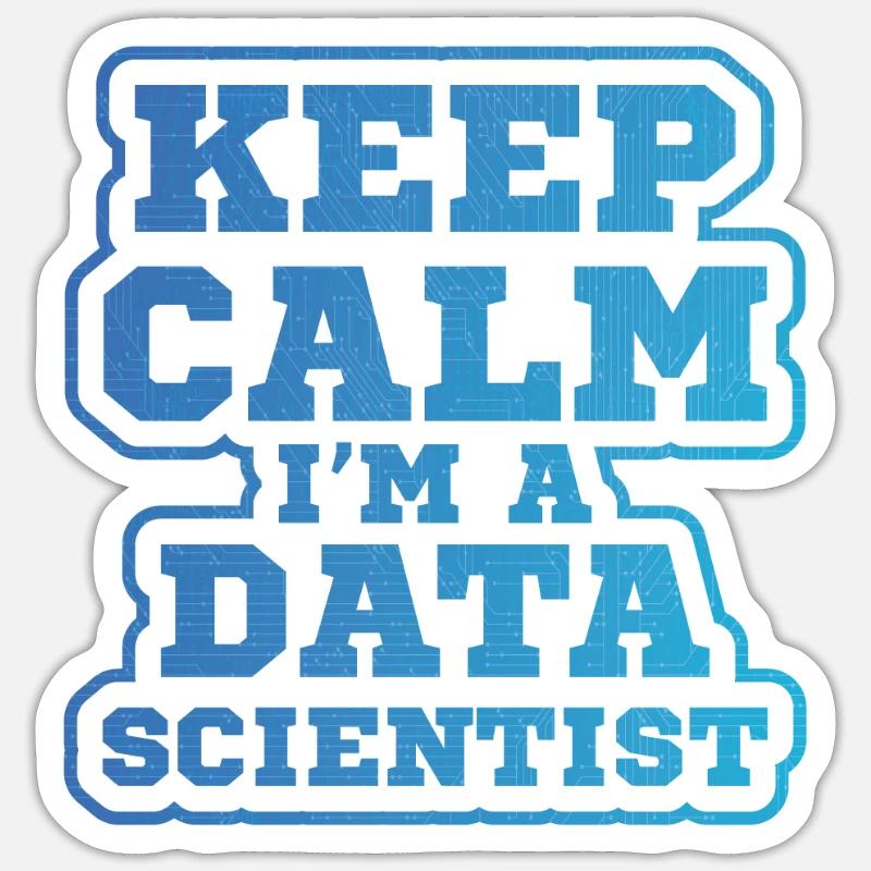 Keep calm, I'm a data scientist Sticker size S (10 x 10 cm)