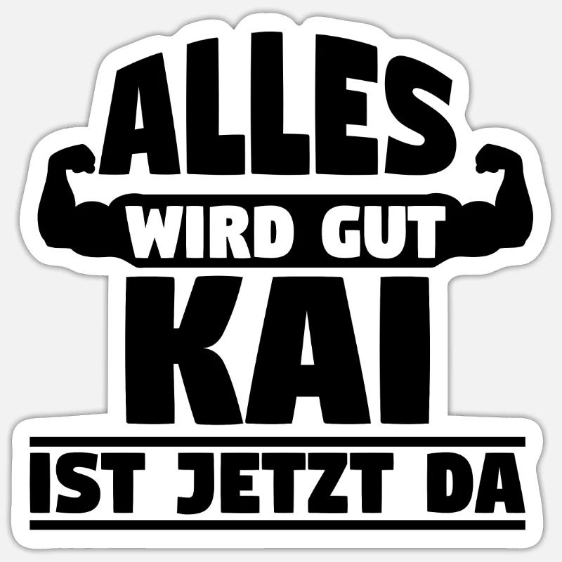 Alles wird gut Kai ist jetzt da - Sticker Größe S (10 x 10 cm) - Mattweiß