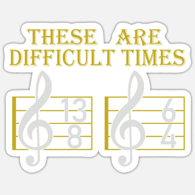 Ce sont des temps difficiles jeu de mots amusant Sticker taille S (10 x 10 cm)