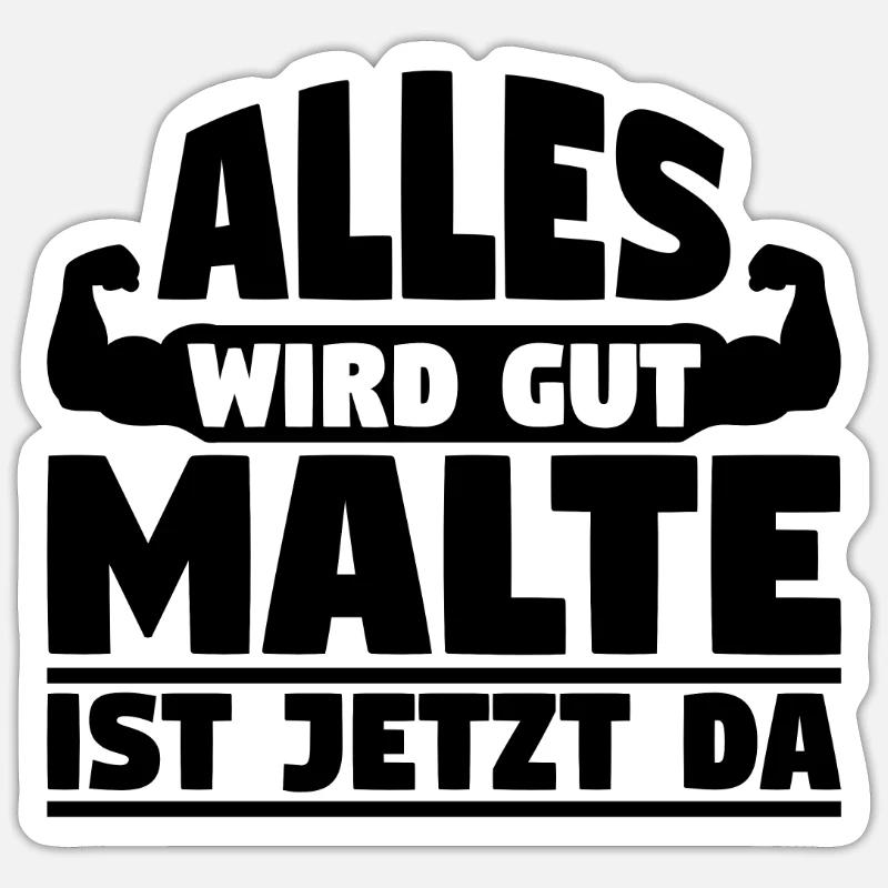 Alles wird gut Malte ist jetzt da - Sticker Größe S (10 x 10 cm) - Mattweiß