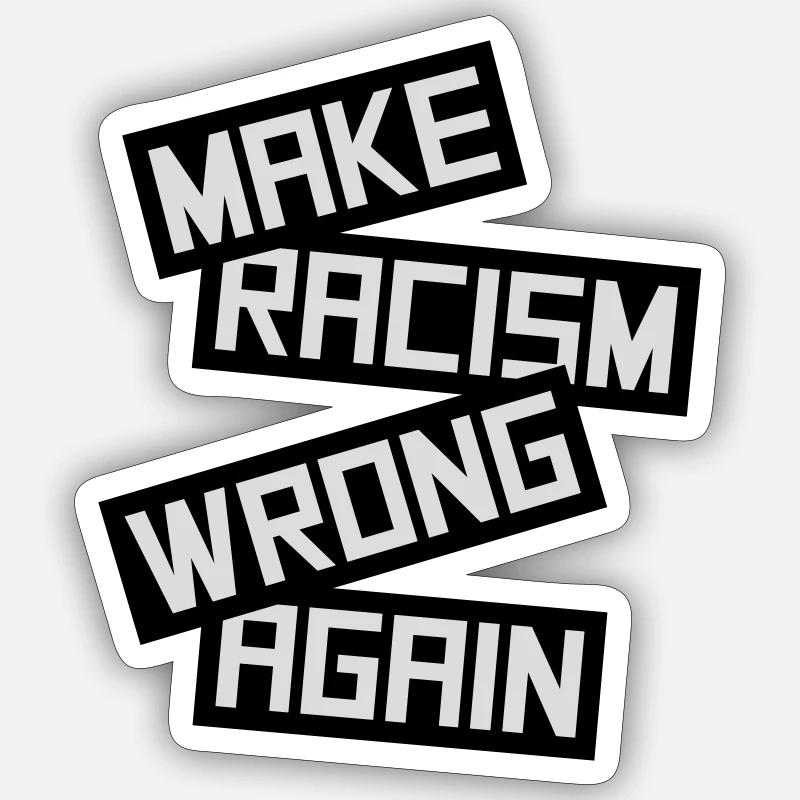 make racism wrong again - Sticker size S (10 x 10 cm) - white matte