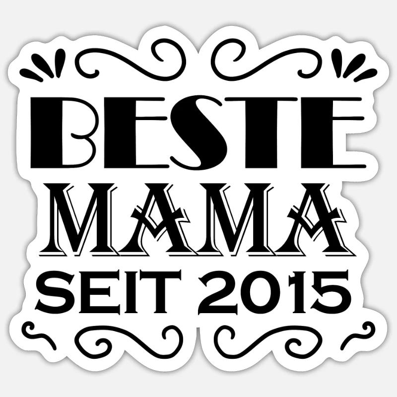 Beste Mama seit 2015 - Sticker Größe S (10 x 10 cm) - Mattweiß