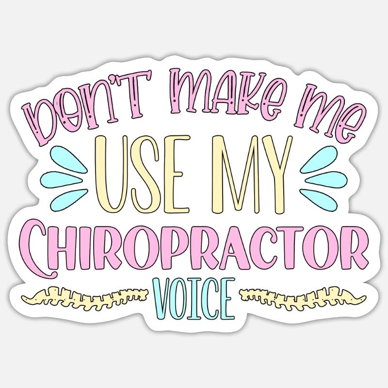 Chiropractic Don't Make Me Use Chiro Chiropractor Sticker Größe S (10 x 10 cm)