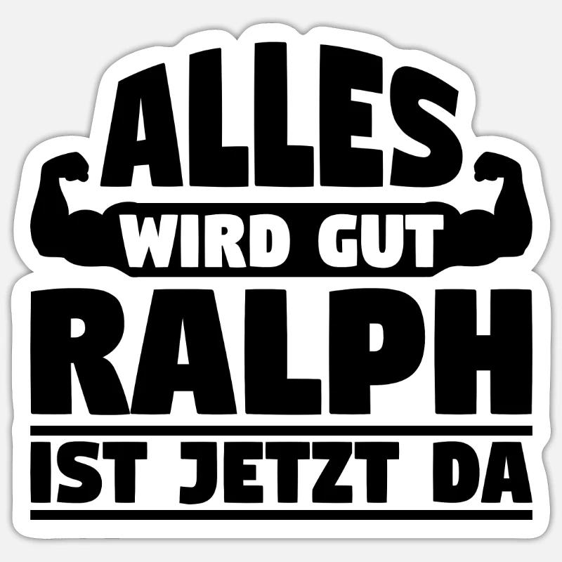Alles wird gut Ralph ist jetzt da - Sticker Größe S (10 x 10 cm) - Mattweiß