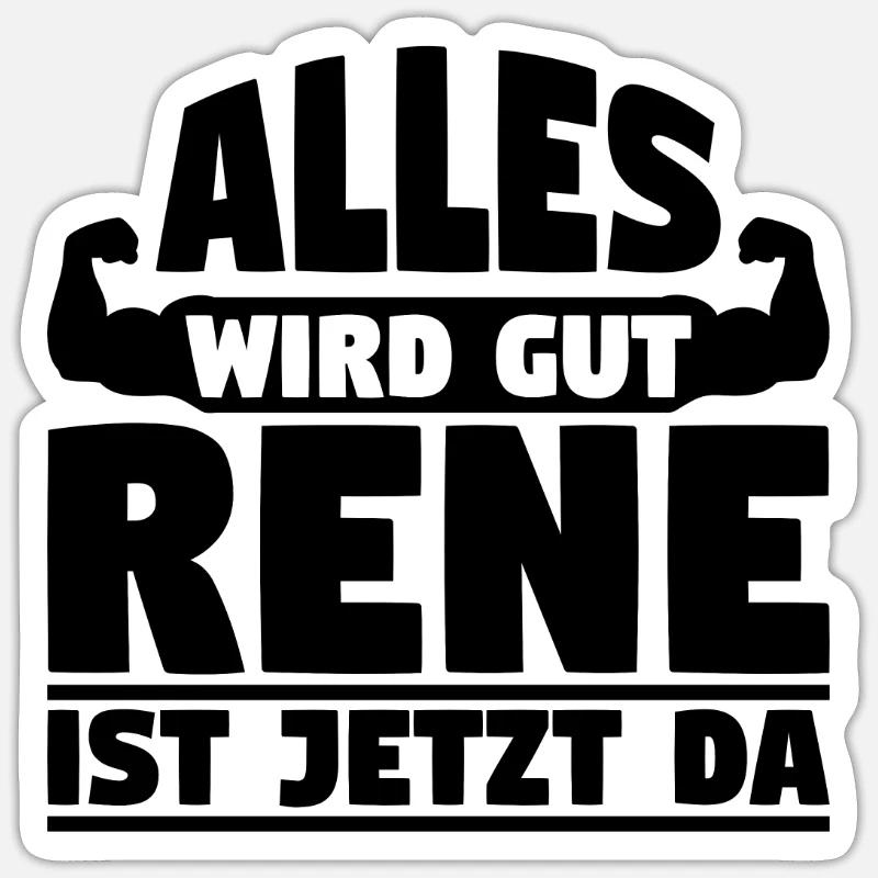 Alles wird gut Rene ist jetzt da - Sticker Größe S (10 x 10 cm) - Mattweiß