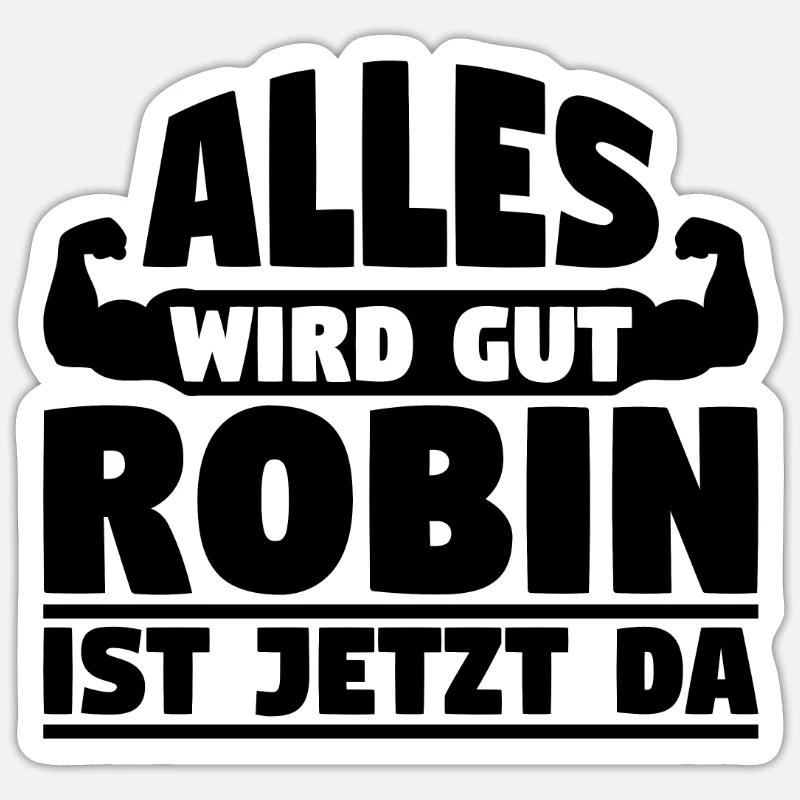 Alles wird gut Robin ist jetzt da - Sticker Größe S (10 x 10 cm) - Mattweiß