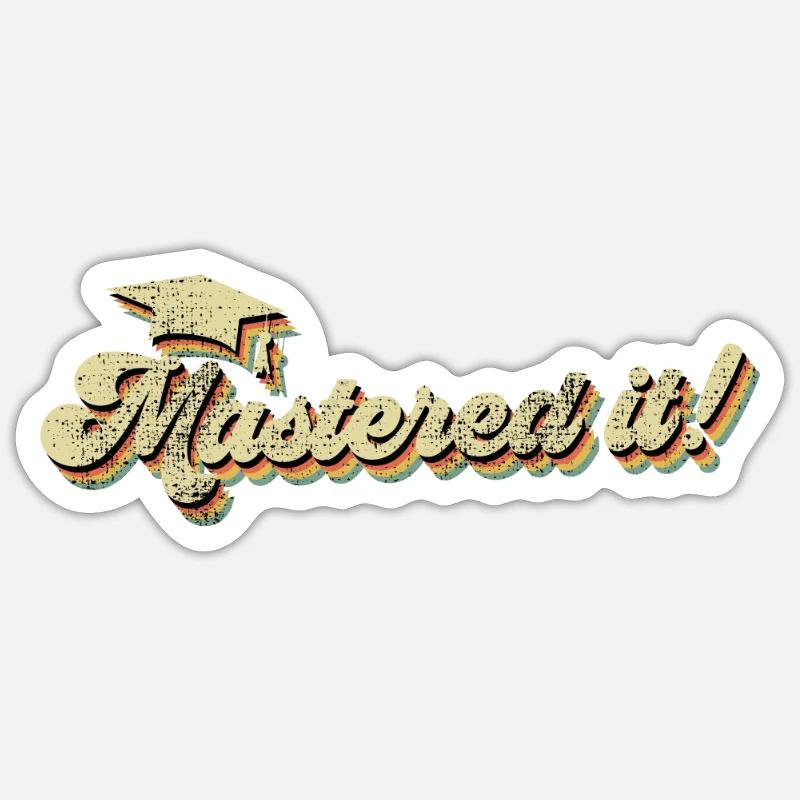 Mastered it! Master's degree Master's degree Sticker size S (10 x 10 cm)
