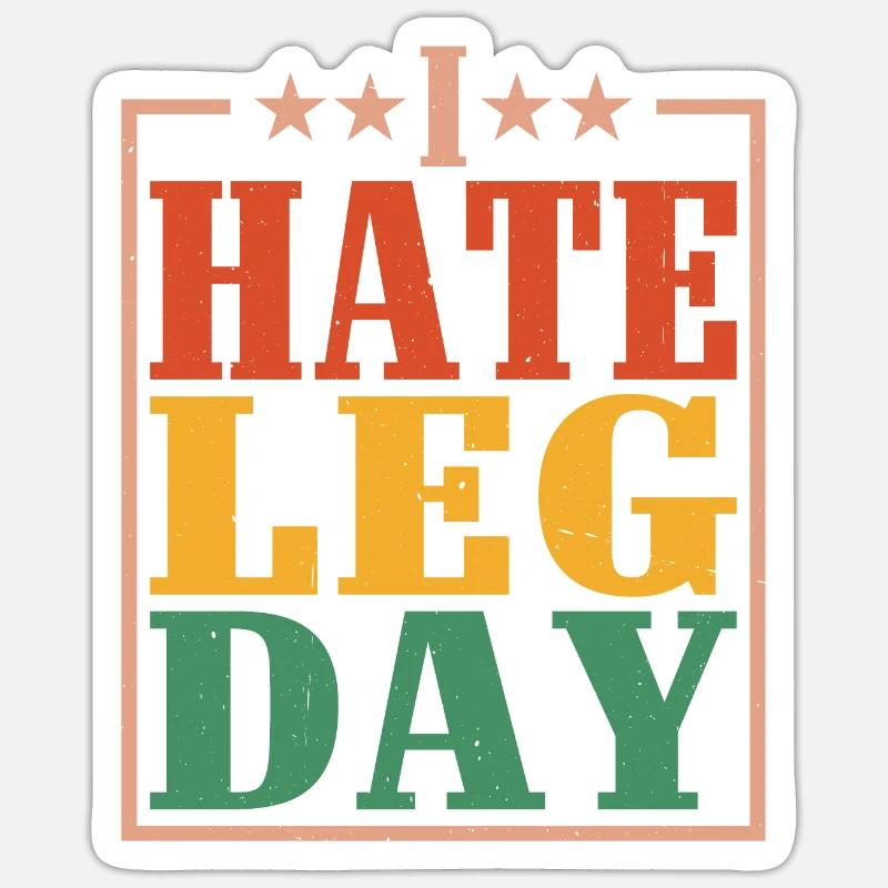 I Hate Leg Day 14 - Sticker Größe S (10 x 10 cm) - Mattweiß