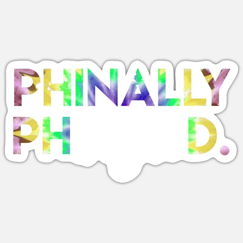 Phinally Phinished Ph.D Finally Finished Ph.D. Sticker size S (10 x 10 cm)