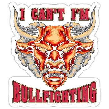 Bullfighting I Can't I'm Rodeo Clown Bullfighter - Sticker size S (10 x 10 cm) - white matte - Front