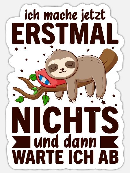 Ich Mach Jetzt Erstmal Nichts - Sticker Größe S (10 x 10 cm) - Mattweiß