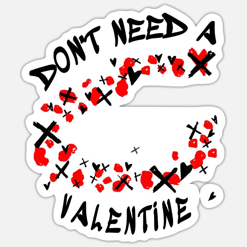 Don't Need a Valentine - Sticker Größe S (10 x 10 cm) - Mattweiß