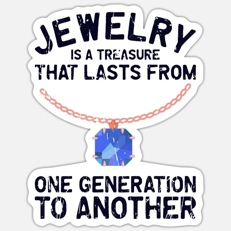 Jewelry is a treasure that lasts from one Sticker size S (10 x 10 cm)