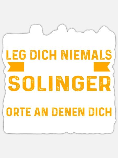 Leg Dich Niemals Mit Einem Solinger An Wir Kennen - Sticker Größe S (10 x 10 cm) - Mattweiß