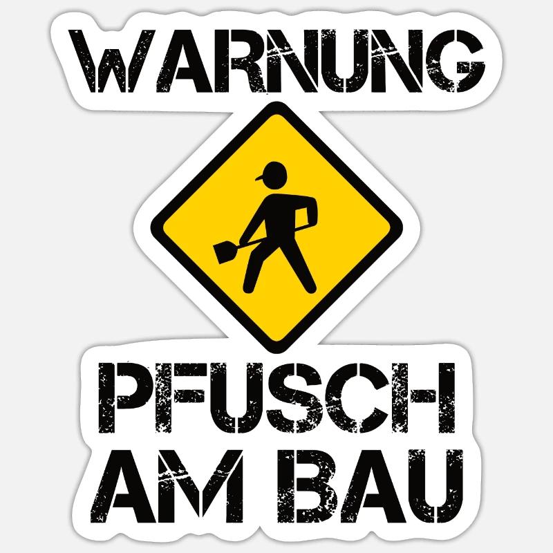 Warnung: Pfusch Am Bau - Heimwerker Geschenk - Sticker Größe S (10 x 10 cm) - Mattweiß