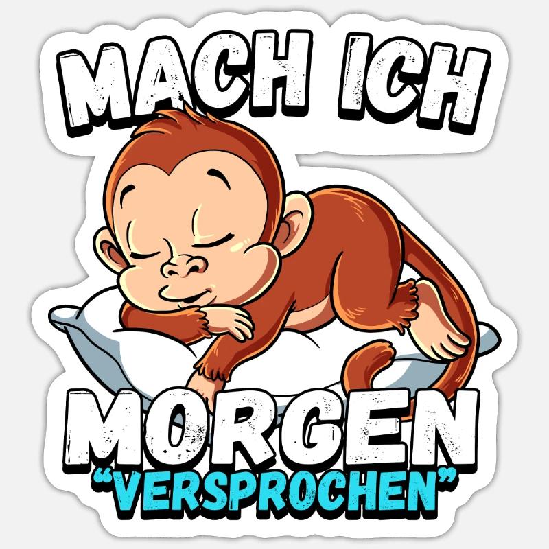 Mach Ich Morgen Versprochen Affe - Sticker Größe S (10 x 10 cm) - Mattweiß