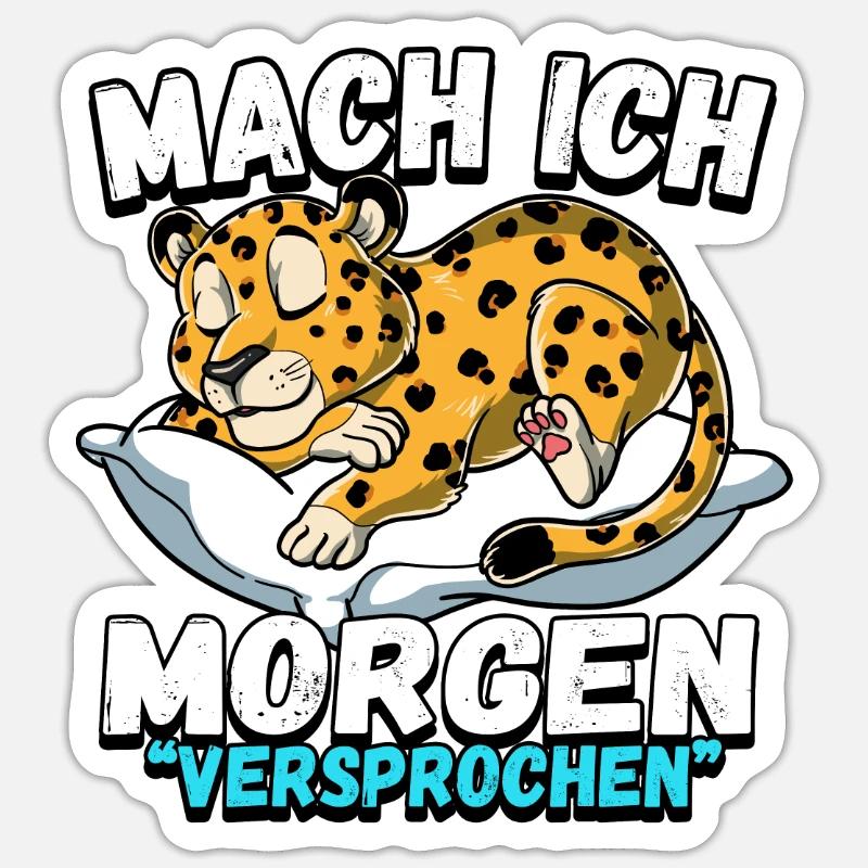 Mach Ich Morgen Versprochen Leopard - Sticker Größe S (10 x 10 cm) - Mattweiß