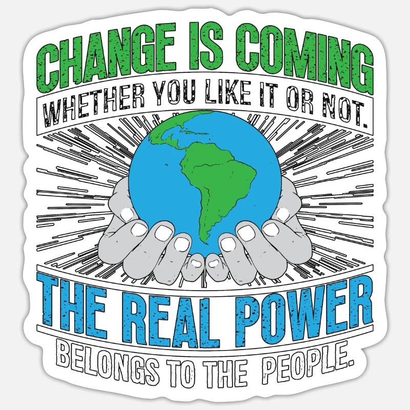 Climate Change Change Is Coming Environmentalist - Sticker Größe S (10 x 10 cm) - Mattweiß