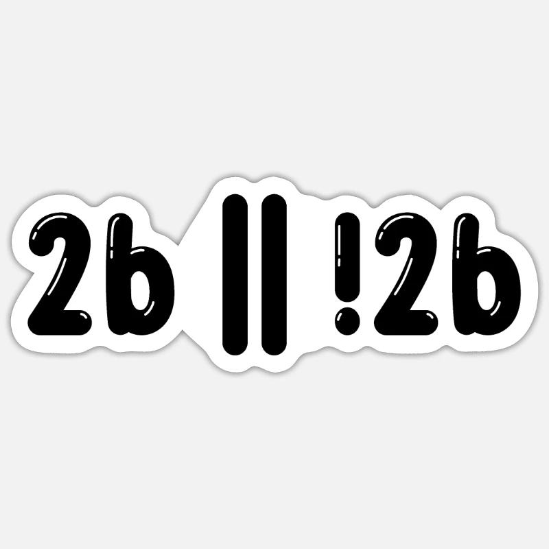 Sein Oder Nicht Sein Programmer Informatiker Gift - Sticker Größe S (10 x 10 cm) - Mattweiß