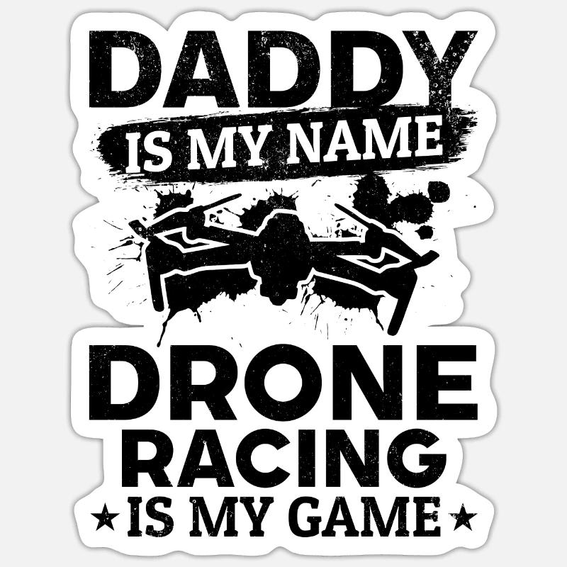 Papa est mon nom La course de drones est mon jeu - Drone P Sticker taille S (10 x 10 cm)