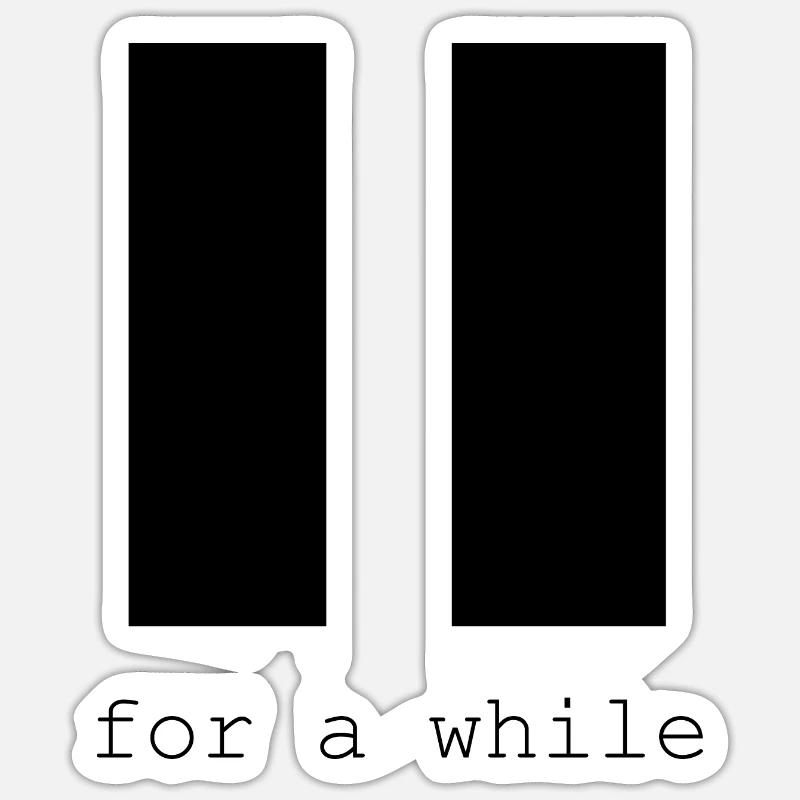 Pause for a while Ästhetik ästhetisch Geschenk Sticker Größe S (10 x 10 cm)