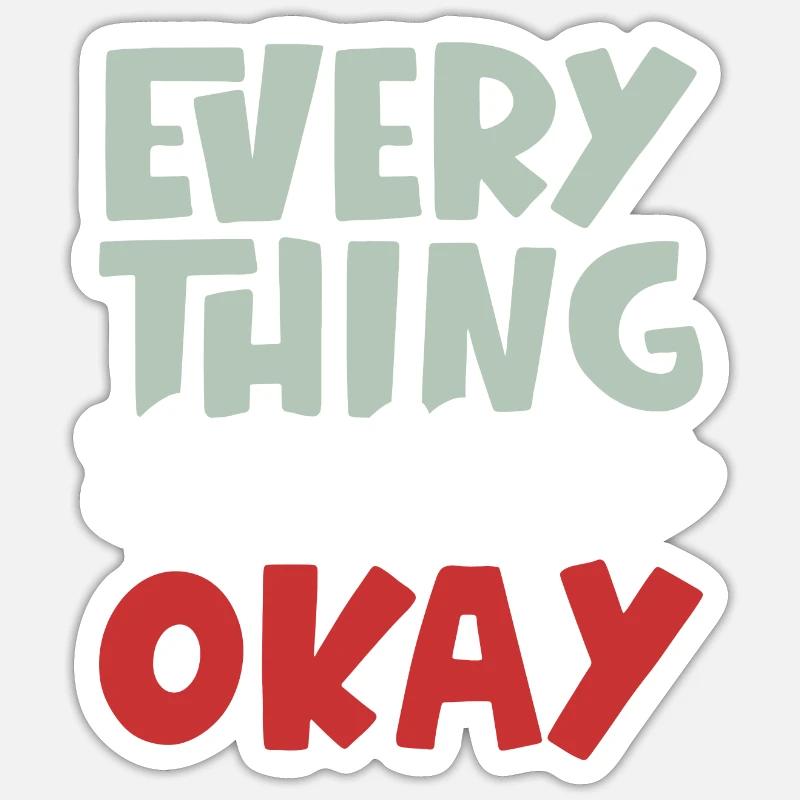 Everything Will Be Okay - Sticker size S (10 x 10 cm) - white matte