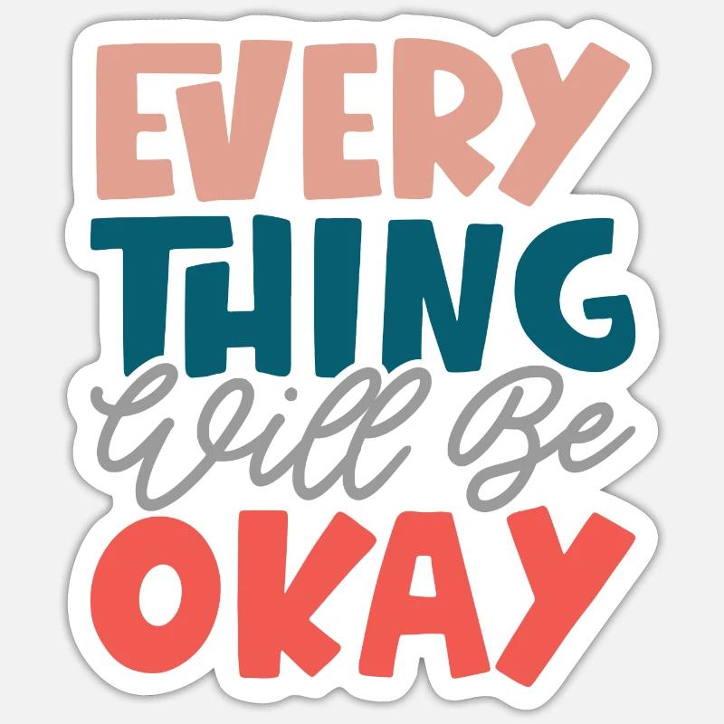 Everything Will Be Okay - Sticker size S (10 x 10 cm) - white matte