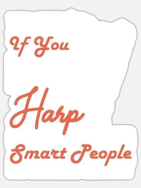 Harp Playing Its Kind Of A Smart People Harfe - Sticker Größe S (10 x 10 cm) - Mattweiß