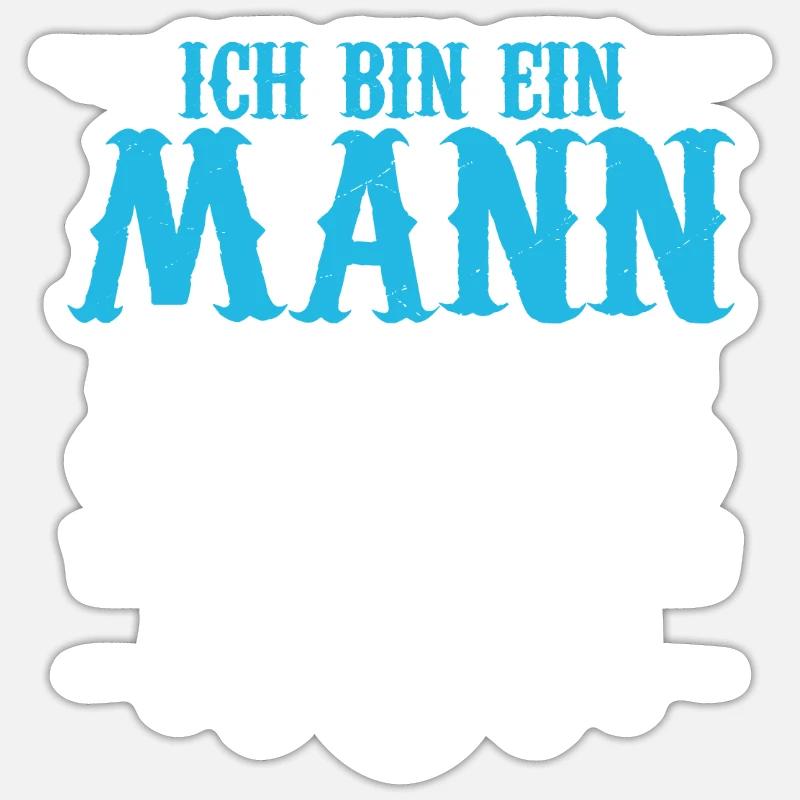 Ich Bin Ein Mann - Sticker Größe S (10 x 10 cm) - Mattweiß
