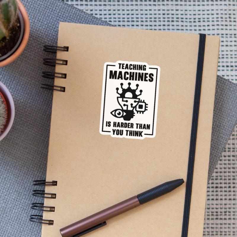 Teaching Machine Learning Artificial Intelligence Sticker size S (10 x 10 cm)
