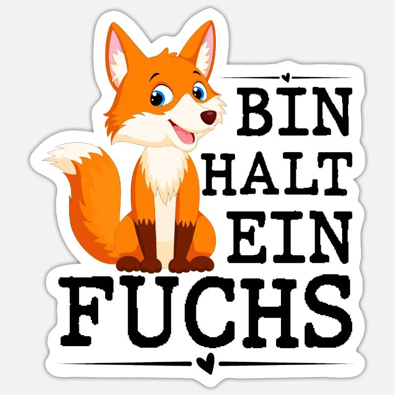 Bin Halt Ein Fuchs - Sticker Größe S (10 x 10 cm) - Mattweiß