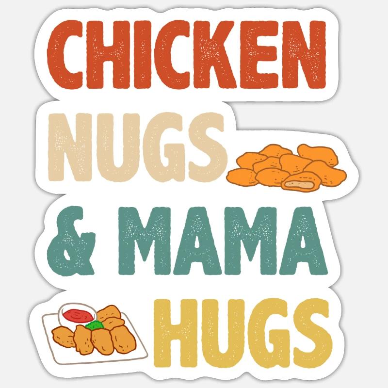 Chicken Nuggets Mama Spruch Mutter Sticker Größe S (10 x 10 cm)