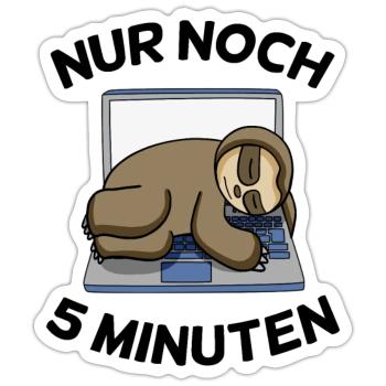 Nur noch 5 Minuten Faultier - Sticker Größe S (10 x 10 cm) - Mattweiß - Vorne