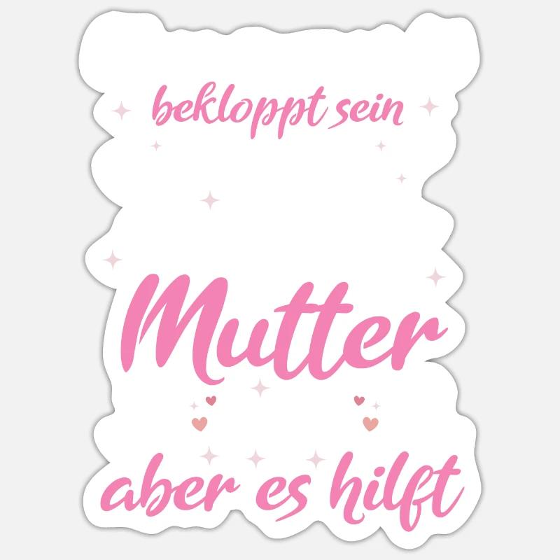 Verrückte Bekloppte Mama Mutter Muttertag Spruch Sticker Größe S (10 x 10 cm)