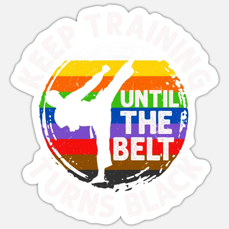 Trainiere weiter, bis der Gürtel schwarz wird Sticker Größe S (10 x 10 cm)