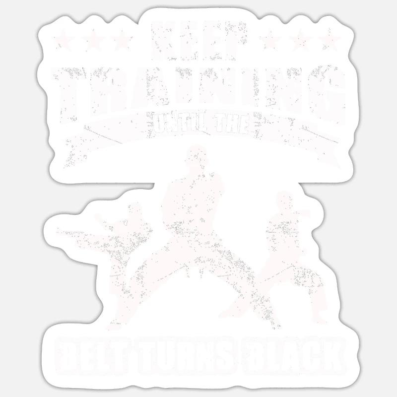 Trainiere weiter, bis der Gürtel schwarz wird Sticker Größe S (10 x 10 cm)