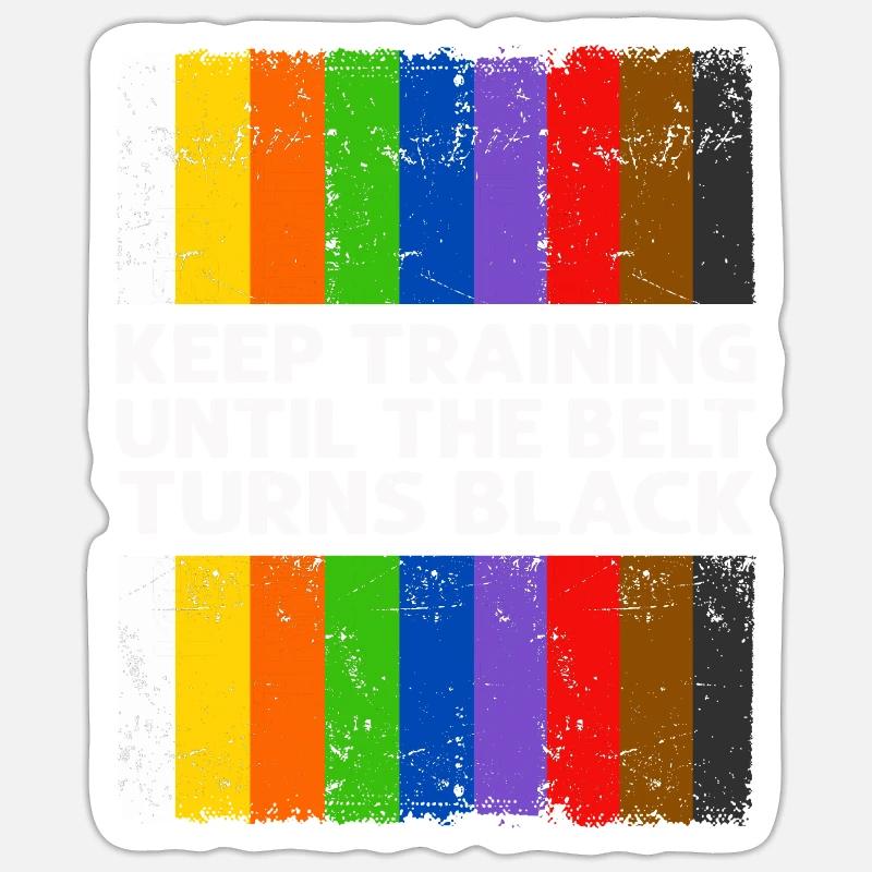 Keep Training Until The Belt Turns Black Sticker size S (10 x 10 cm)