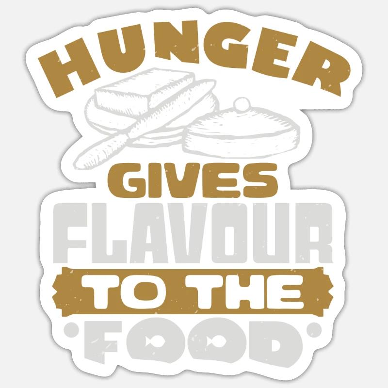 HUNGER VERLEIHT DEM ESSEN GESCHMACK Sticker Größe S (10 x 10 cm)